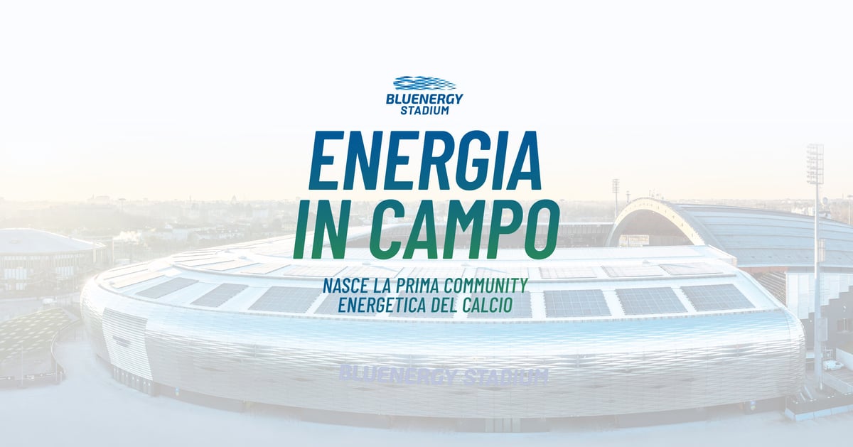 Bluenergy Stadium - nasce la prima comunità energetica del calcio